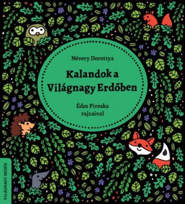 kalandok a világnagy erdőben